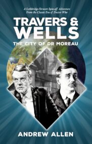 Travers and Wells: The City of Dr Moreau (volume 2) Hardback